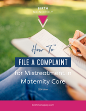 Load image into Gallery viewer, How to File a Complaint for Mistreatment During Childbirth (Printed &amp; Shipped)